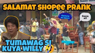 SUMIGAW NG SALAMAT SHOPEE GULAT SILA LAHAT | TINAWAGAN NI KUYA WILLY | PUBLIC PRANK