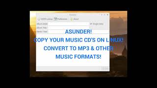 COPY YOUR MUSIC CD'S ON LINUX WITH ASUNDER CD RIPPER!