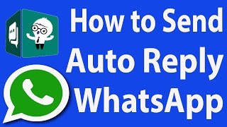 How to Autoreply Whatsapp Messages Easily and Quickly