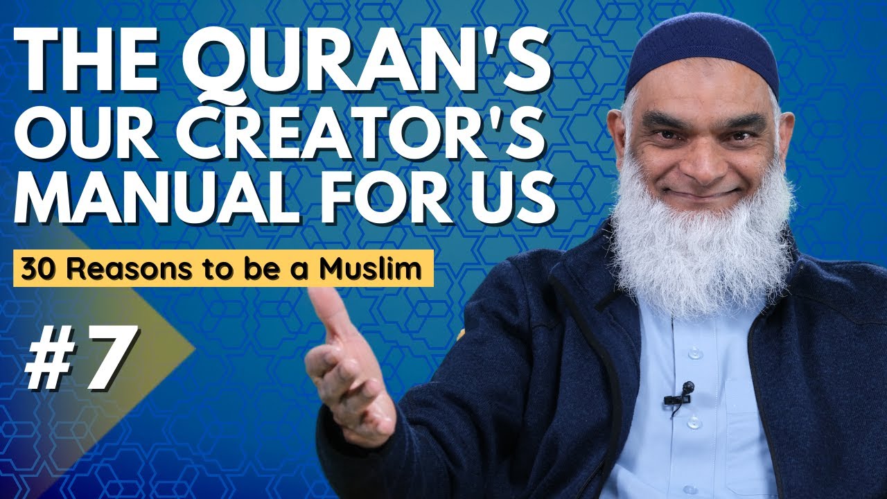 The Quran is our Creator's Manual for Us | 30 Reasons to be a Muslim | Ramadan 2023 | Dr Shabir Ally