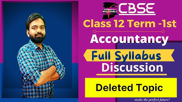 CBSE Class 12 Term 1 Exam || Accountancy Syllabus || Deleted Topic || Term-1 Syllabus 2020-21