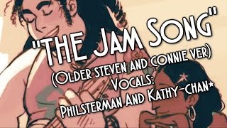 【Philsterman \u0026 Kathy-chan★】The Jam Song -Older Steven \u0026 Connie Ver-『Steven Universe cover』