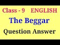 The Beggar question answer | Class 9 English | Complete Solution