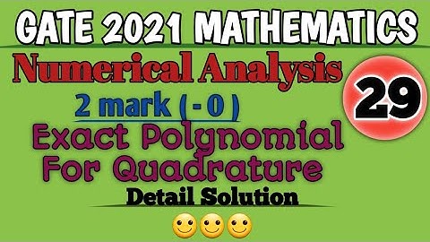 GATE 2021 Mathematics//Complete Solution//Numerical Analysis//Exact Polynomial For Quadrature.