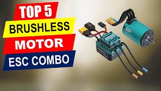 Top 5 Brushless Motor ESC Combo 2026