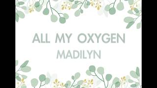[VIETSUB + ENGSUB] Madilyn - All My Oxygen (Lyrics)