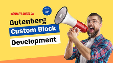 Custom Block Development for Gutenberg Editor - Attributes | Part-06