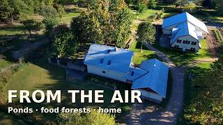 Drone Tour of the Homestead | Food Forests, Beaver Ponds & Home