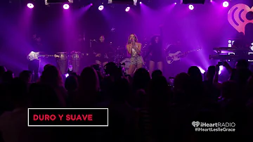 Leslie Grace - Duro y Suave (Live iHeartRadio)