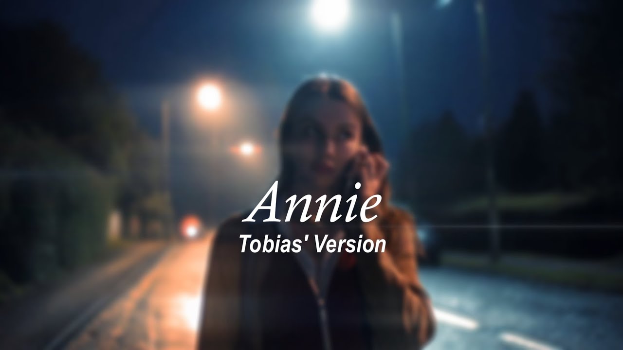 Annie - Daniel Seavey / Why Don't We Full Song (Tobias' Version)