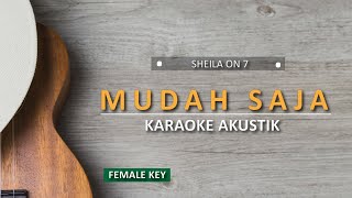 Mudah Saja - Sheila on 7 (Female Karaoke Akustik)