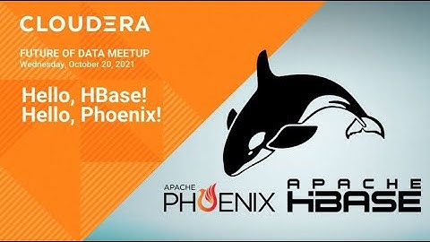 Future of Data Meetup: Hello, HBase! Hello, Phoenix!
