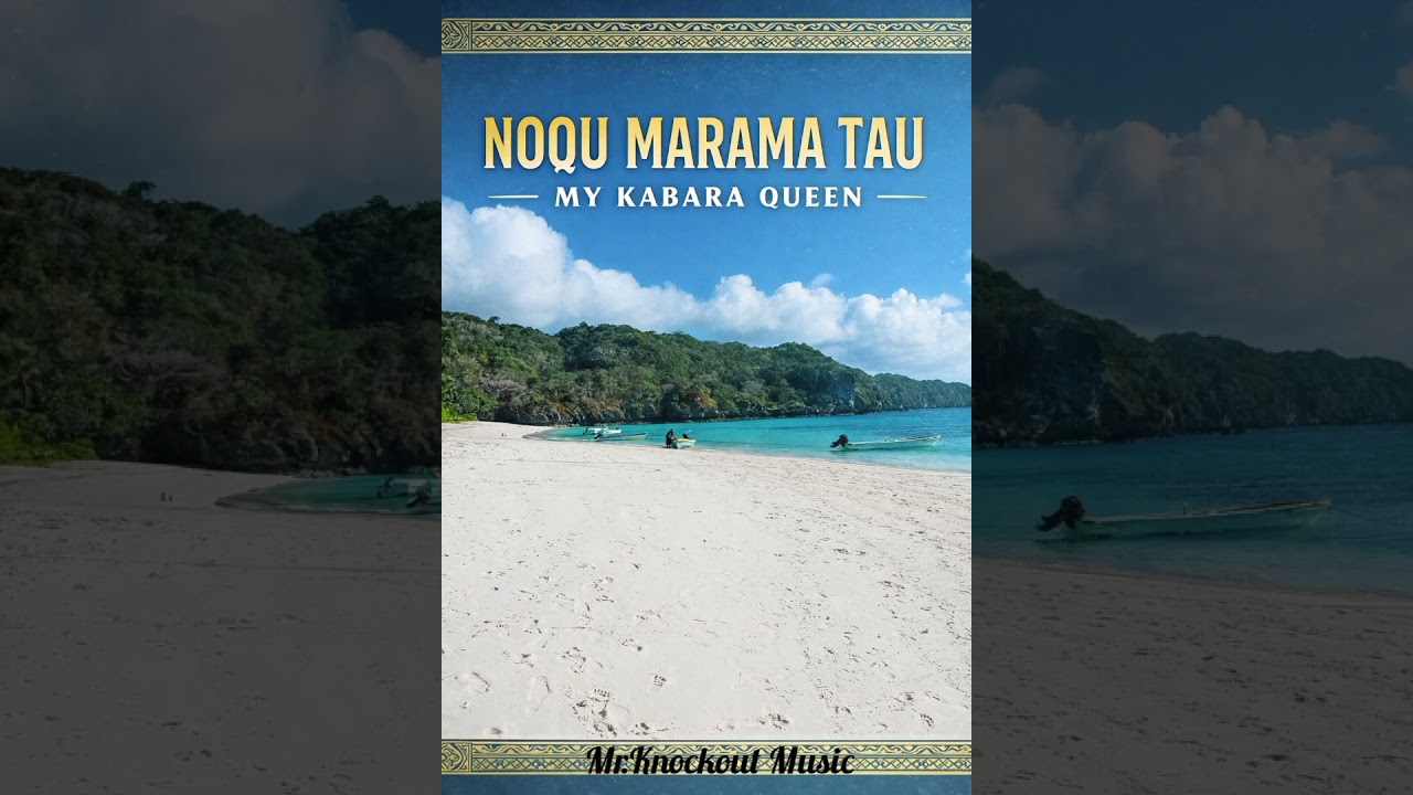 NOQU MARAMA TAU - NOQU KABARA QUEEN