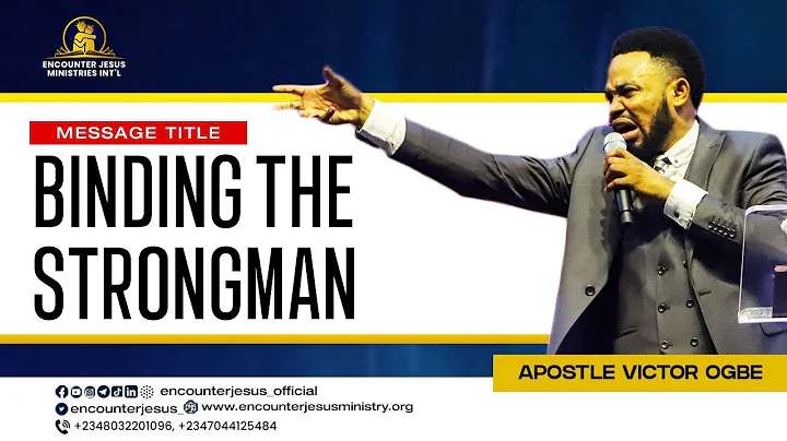 BINDING THE STRONGMAN | APOSTLE VICTOR OGBE
