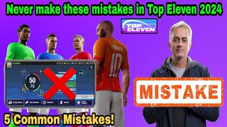 5 Common Mistakes that Top Eleven Manager should avoid - Top Eleven 2024 Best tips screenshot 4