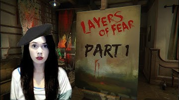 Layers of Fear (Part 1) I