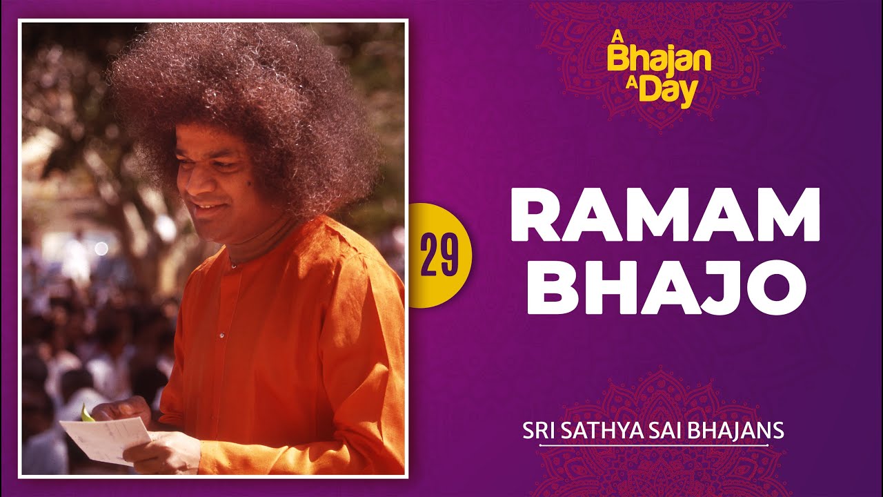 29   Ramam Bhajo Raghu Ramam Bhajo  Sri Sathya Sai Bhajans