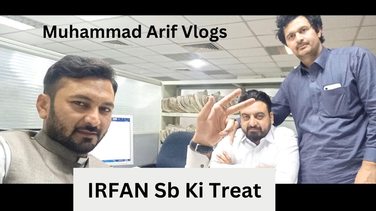 Irfan sab ki Aalaa Treat Vlog # 11 | Observer Insight | Muhammad Arif ...