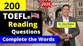200 TOEFL® Reading Practice Questions: Complete the Words 2026 (with Answers) by Dr. Clive Walker Guide