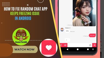 How to Fix Random Chat App Keeps Freezing Issue in Android After New Updates
