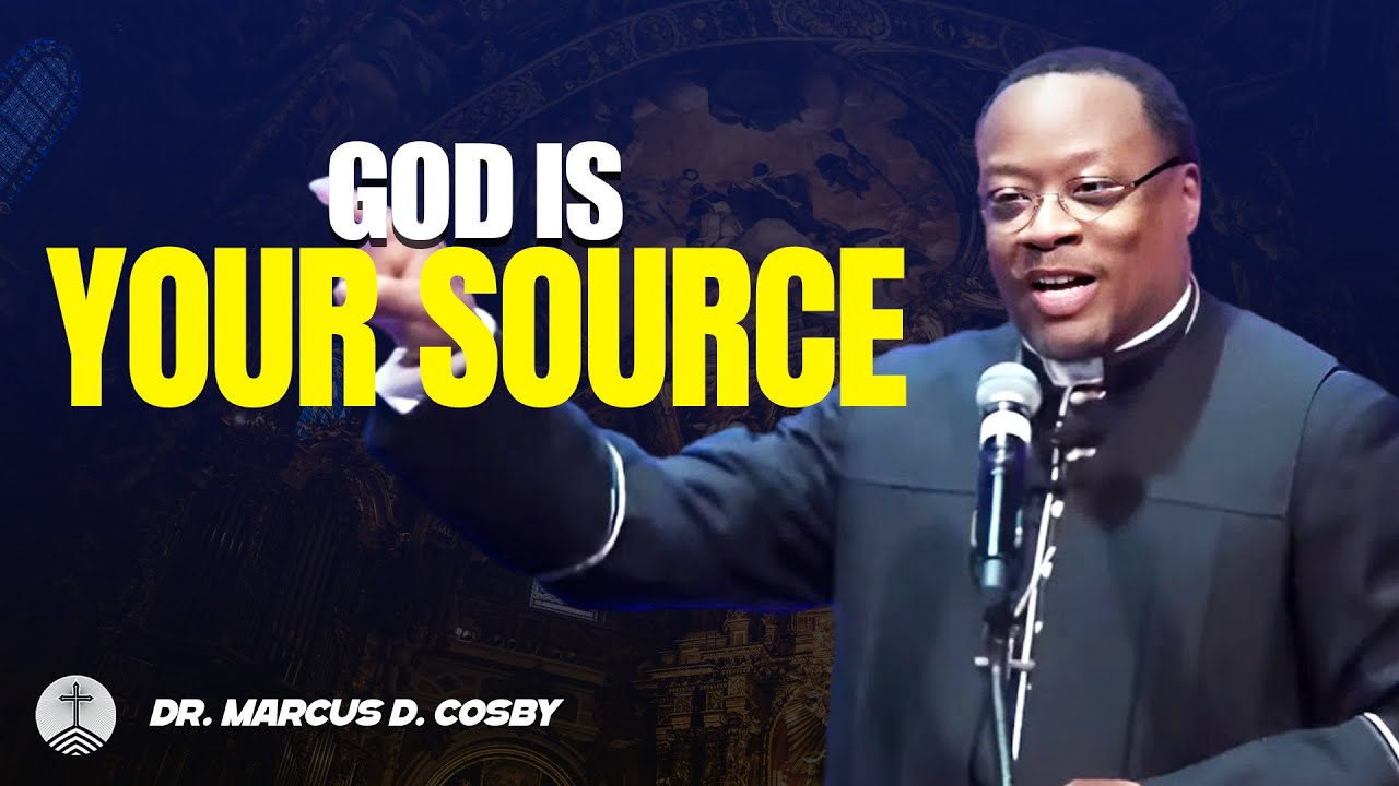 Dr. Marcus D. Cosby ✝️ Remember: God Is Your Source — Stop Relying on What Can’t Sustain You!