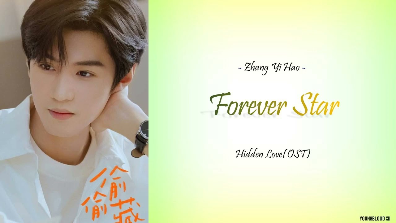 HanziPinyinEnglishIndo Zhang Yi Hao   Forever Star Hidden Love OST