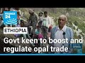 Ethiopias opal market government keen to boost and regulate opal trade  france 24 english