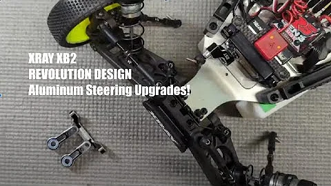 XRAY XB2 Revolution Design Aluminum Steering Upgrades! Part 3
