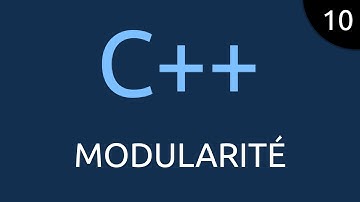 C++ #10 - modularité