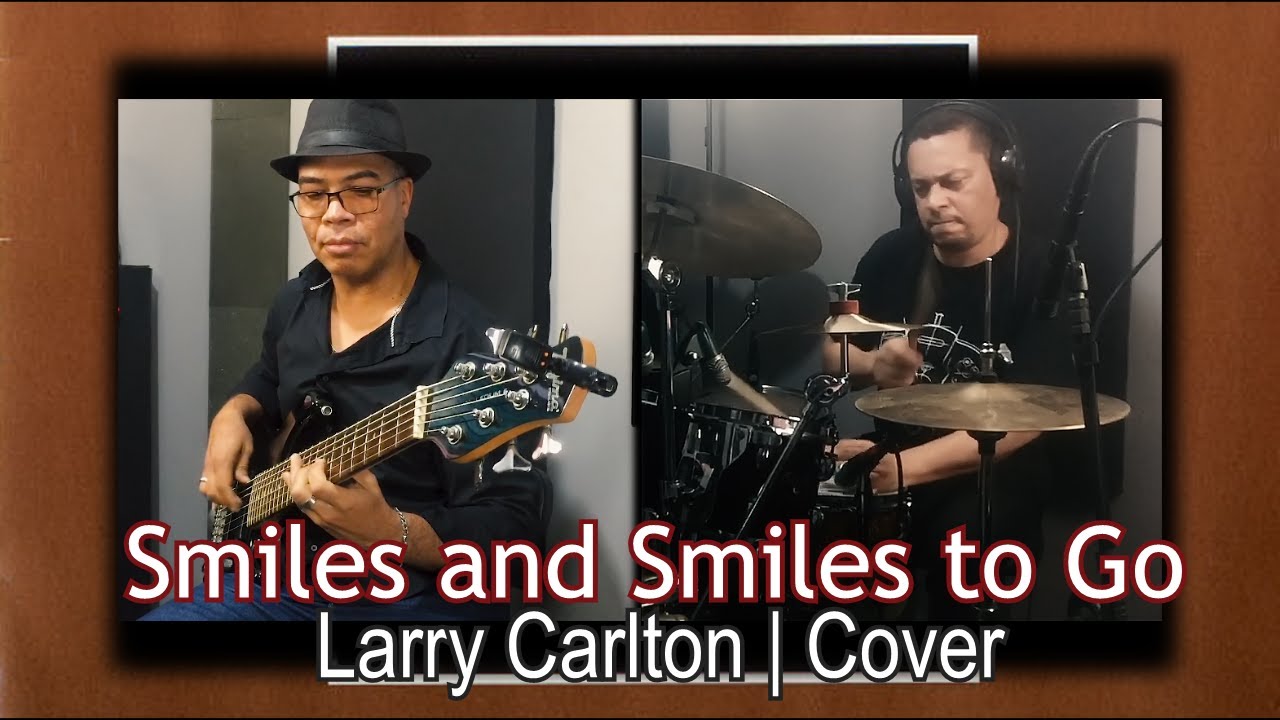Smiles and Smiles to Go - Larry Carlton | Cover - YouTube