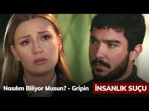 Nasılım Biliyor Musun? - Gripin - İnsanlık Suçu 3. Bölüm. Bölüm