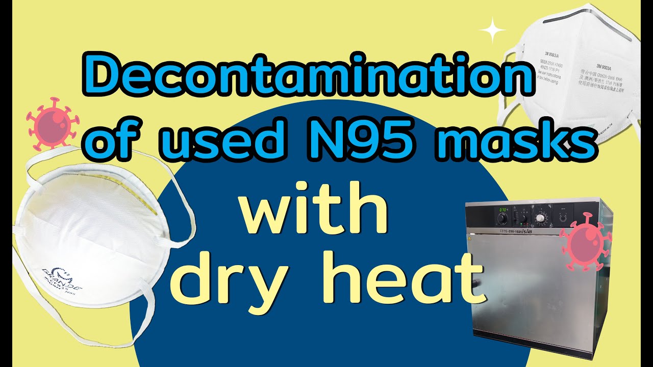 Decontamination of used N95 masks with dry heat - YouTube