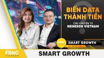 Trailer Smart Growth Tập 3 | Biến data thành tiền - câu chuyện từ Heineken VietNam  | FBNC
