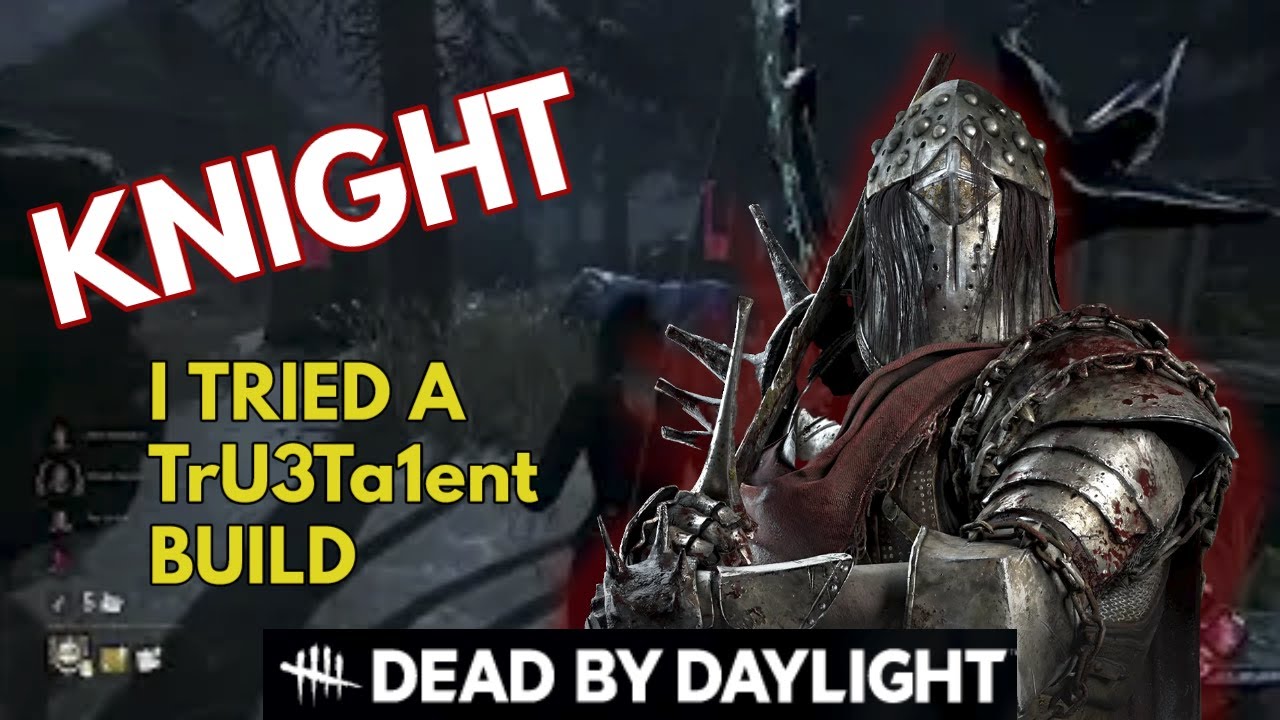 Dead By Daylight | The Knight | TrU3Ta1ent Build With Strategy - YouTube
