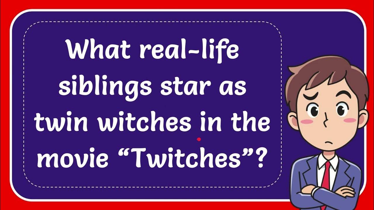 What real life siblings star as twin witches in the movie twitches