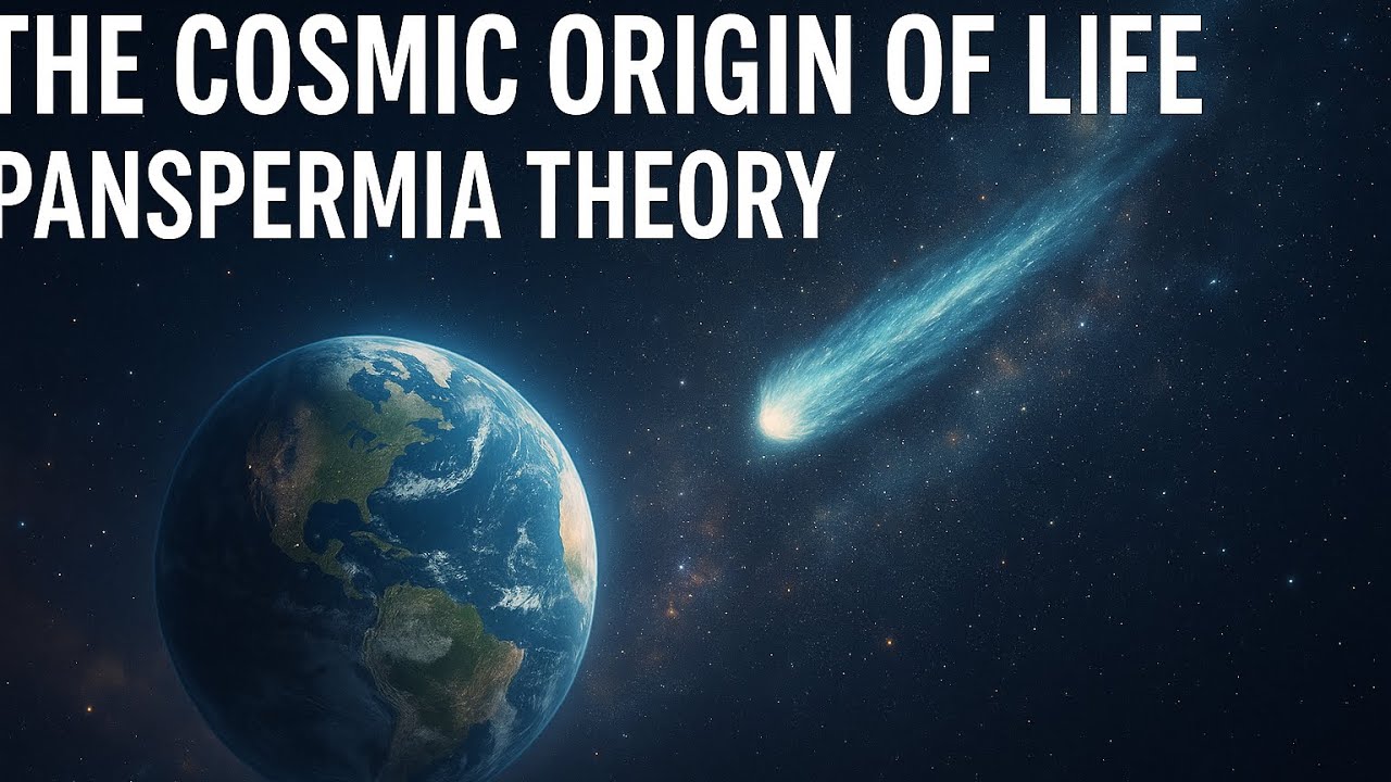 The Cosmic Origin of Life: Exploring the Panspermia Theory and Its ...