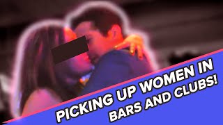 Picking up Women in Bars and Clubs! ( INFIELD)