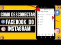 desvinculando conta do facebook do instagram