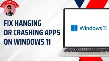 How to Fix Hanging or Crashing Apps on Windows 11