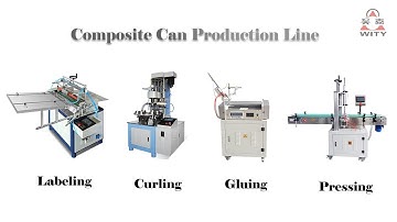 Paper Can Production Line, Labeling, Curling Machine, Gluing and Bottom Disc Pressing Machine