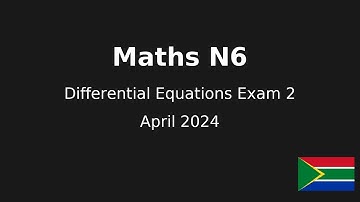 Mathematics N6 Differential Equations Exam 2 April 2024 @earthlyteachings