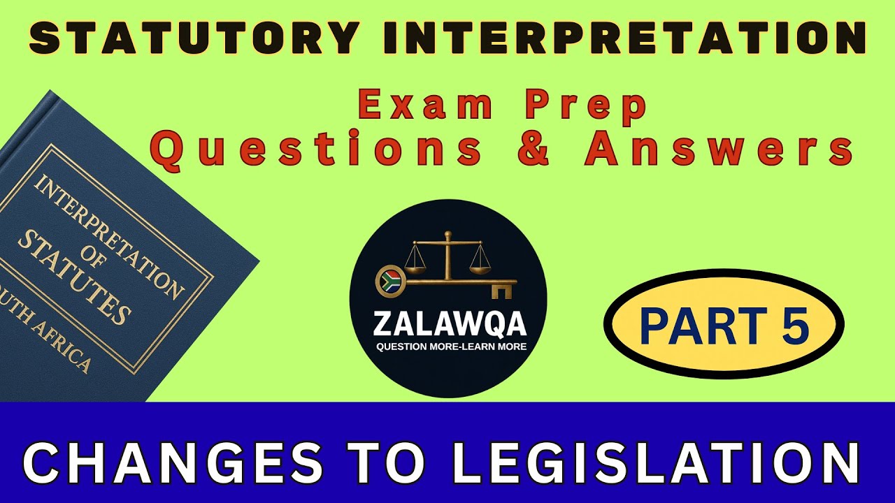 CHANGES TO LEGISLATION / QUESTIONS AND ANSWERS / LLB EXAM PREP