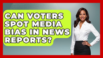 Can Voters Spot Media Bias In News Reports? - First Time Voter Expert