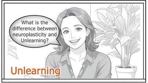 Unlearning: What is the difference between neuroplasticity, memory reconsolidation, and Unlearning?