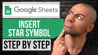 How to Insert Star Symbol in Google Sheets — Step by Step Google Sheets Tutorial