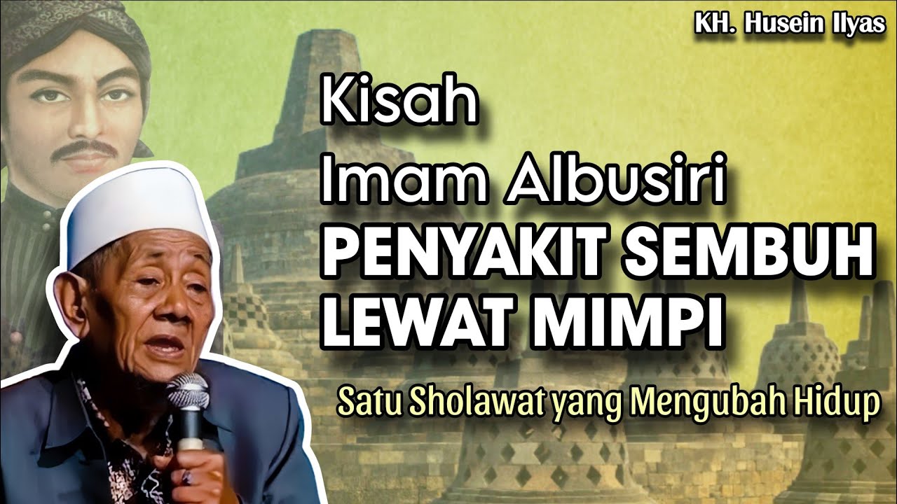 Kisah Imam Albusiri Penyakit Sembuh Lewat Mimpi - Ngaji KH. Husein Ilyas terbaru