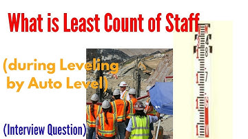 What is the least count of staff in Auto leveing Surveying