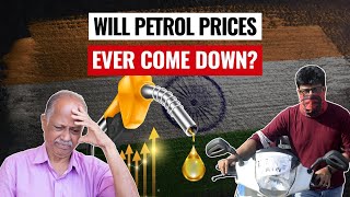 Why Are Petrol Prices So High in India? | When Will Fuel Prices Go Down?