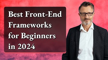 Best Front-End Frameworks for Beginners in 2024