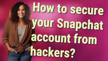 How to secure your Snapchat account from hackers?